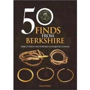 50 Finds From Berkshire by Anni Byard